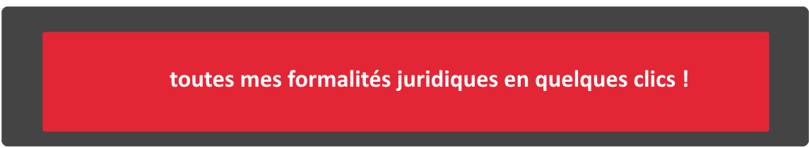 toutes mes formalités juridique en quelques clics !